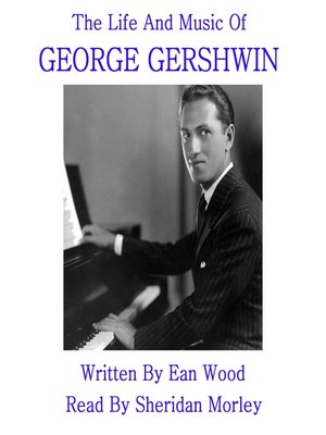 cover image of The Life and Music of George Gershwin